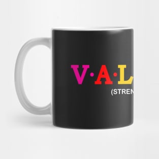 Valeria - Strength, Vigor. Mug